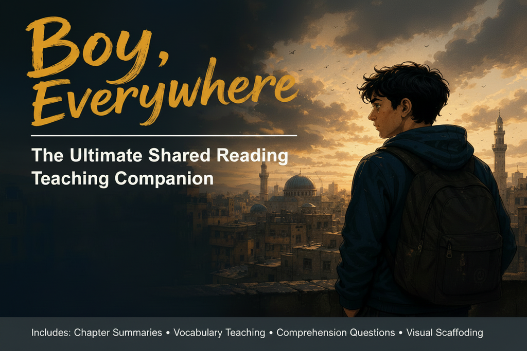 Boy Everywhere: The Ultimate Shared Reading Teaching Companion